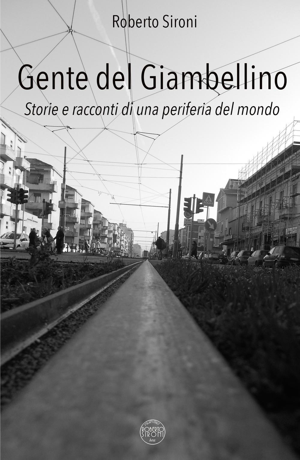 Gente del Giambellino. Storie e racconti di una periferia del mondo