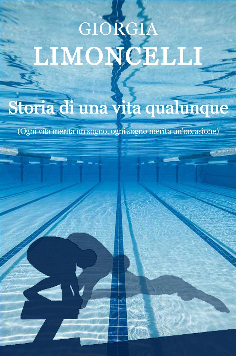 Storia di una vita qualunque. (Ogni vita merita un sogno, ogni sogno merita un'occasione)