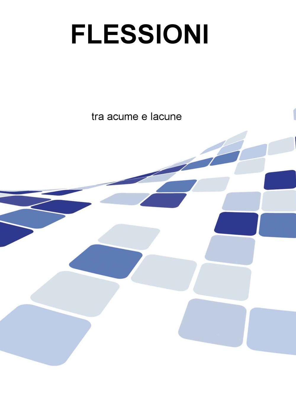 Flessioni. Tra acume e lacune