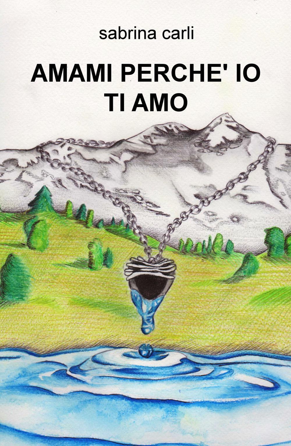 Amami perché io ti amo