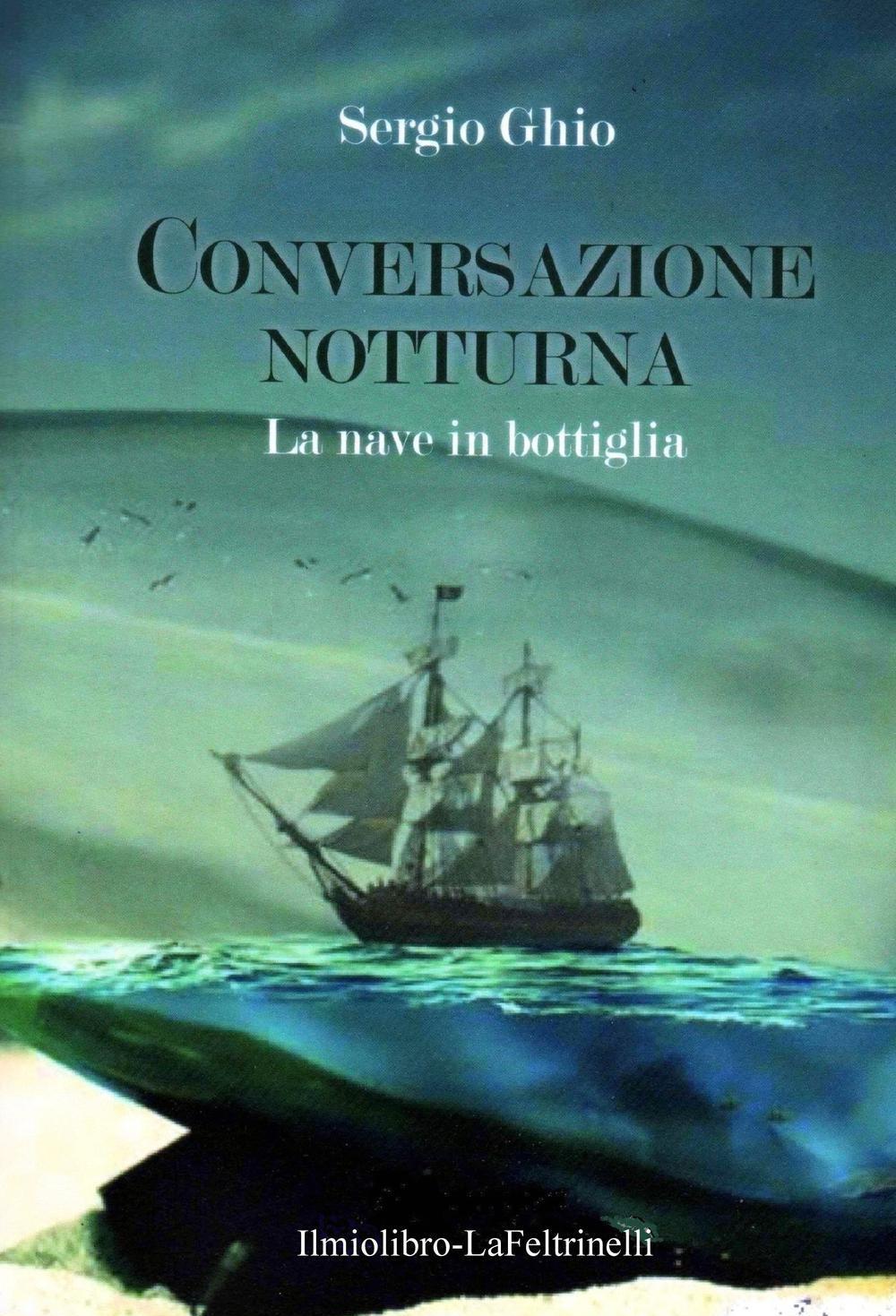 La nave in bottiglia. Conversazione notturna