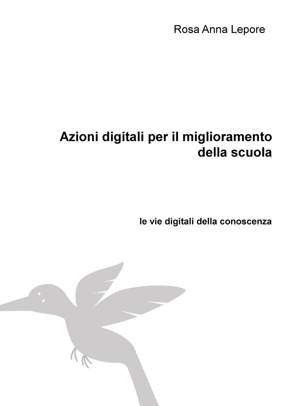 Azioni digitali per il miglioramento della scuola. Le vie digitali della conoscenza