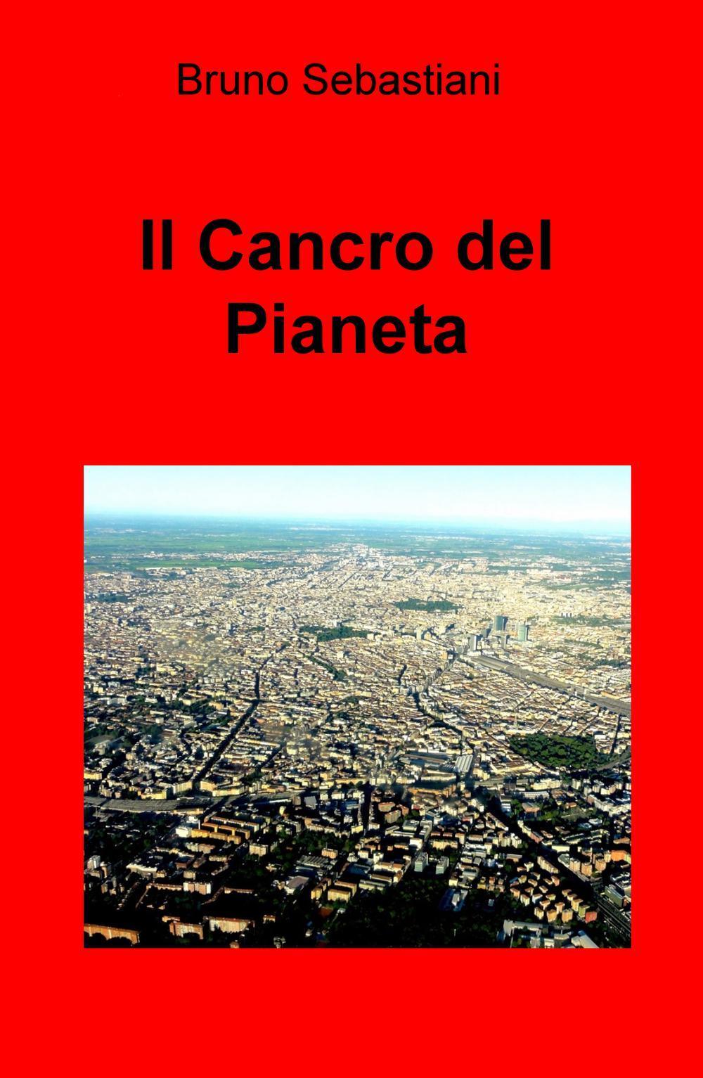Il cancro del pianeta