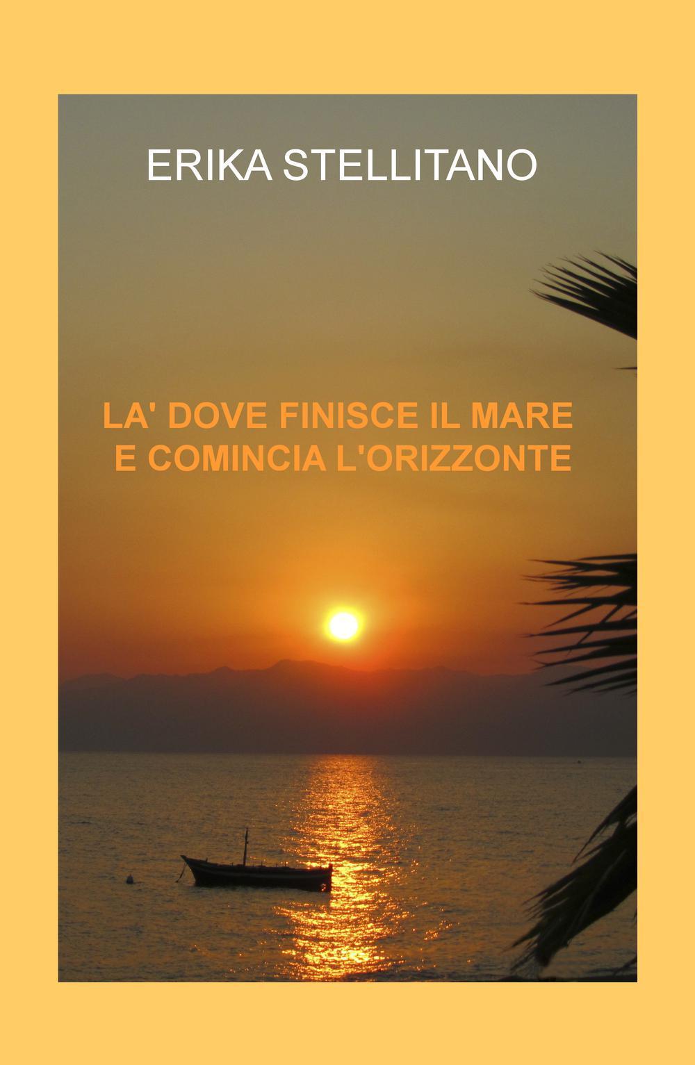 Là dove finisce il mare e comincia l'orizzonte