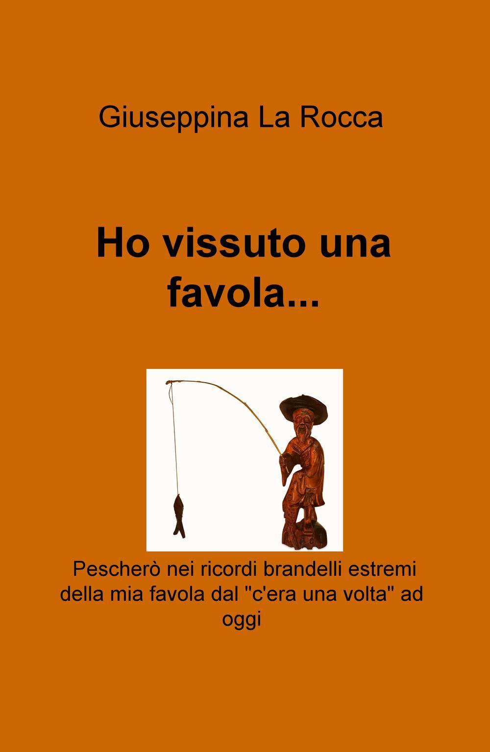 Ho vissuto una favola...