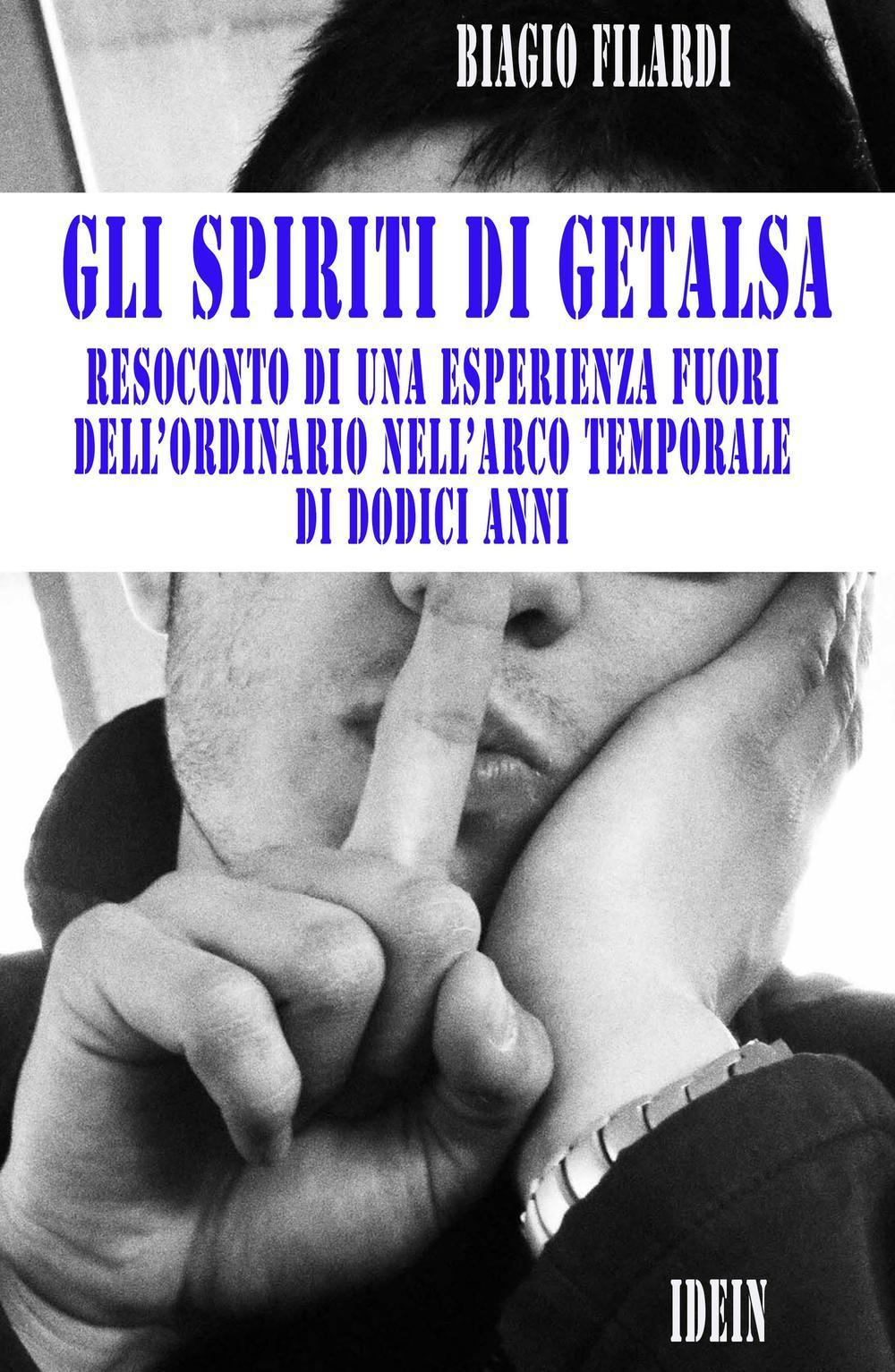 Gli spiriti di Getalsa. Resoconto di una esperienza fuori dell'ordinario nell'arco temporale di dodici anni