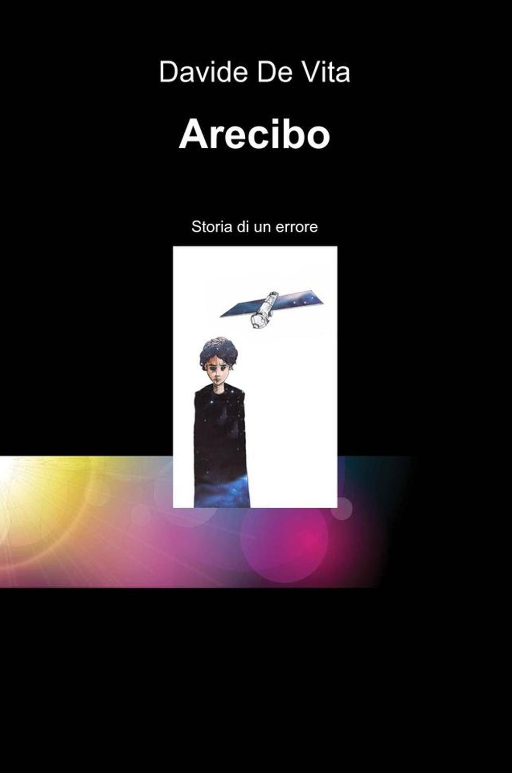Arecibo. Storia di un errore