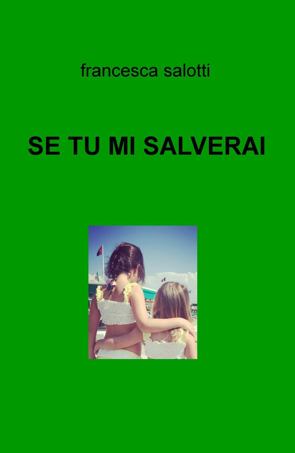 Se tu mi salverai