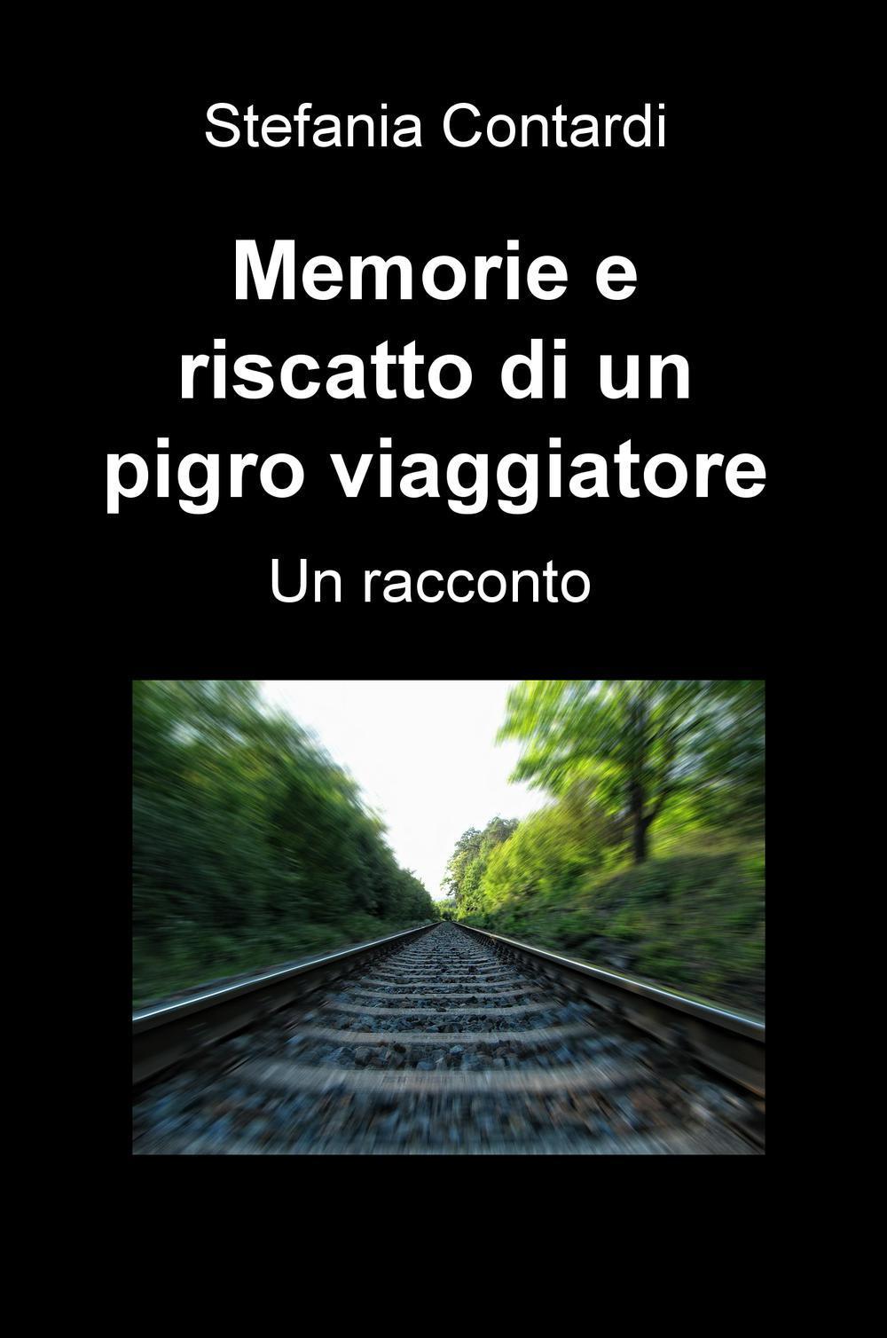 Memorie e riscatto di un pigro viaggiatore