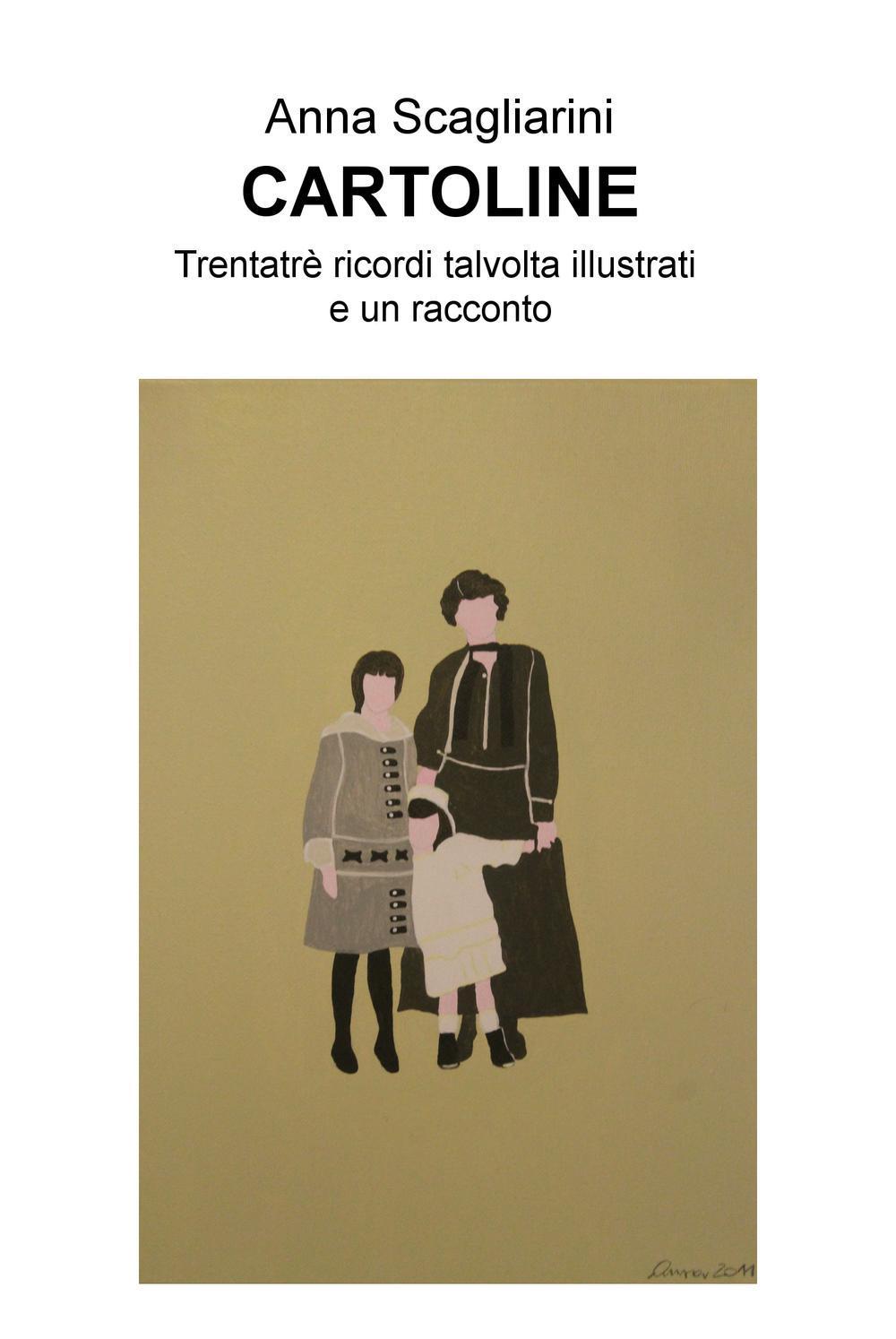 Cartoline. Trentratrè ricordi talvolta illustrati e un racconto