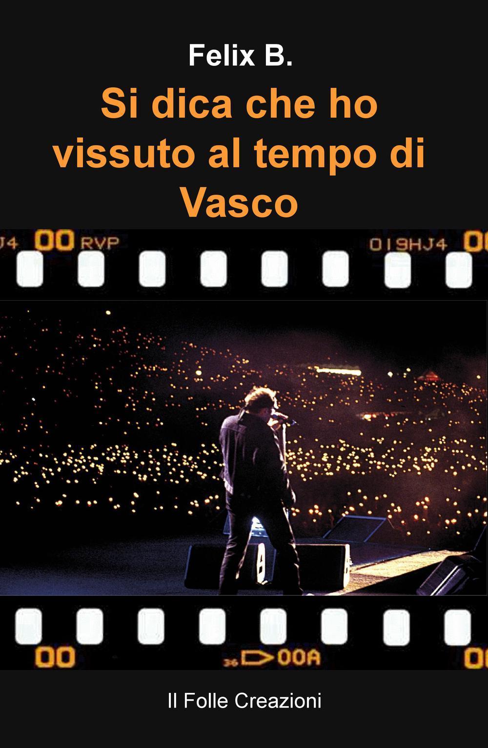 Si dica che ho vissuto al tempo di Vasco