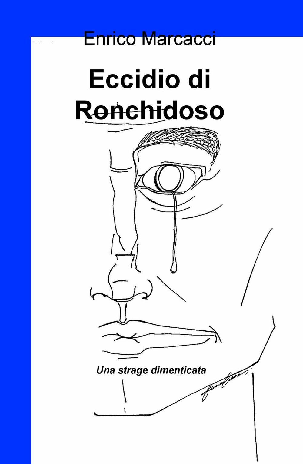 Eccidio di Ronchidoso. Una strage dimenticata