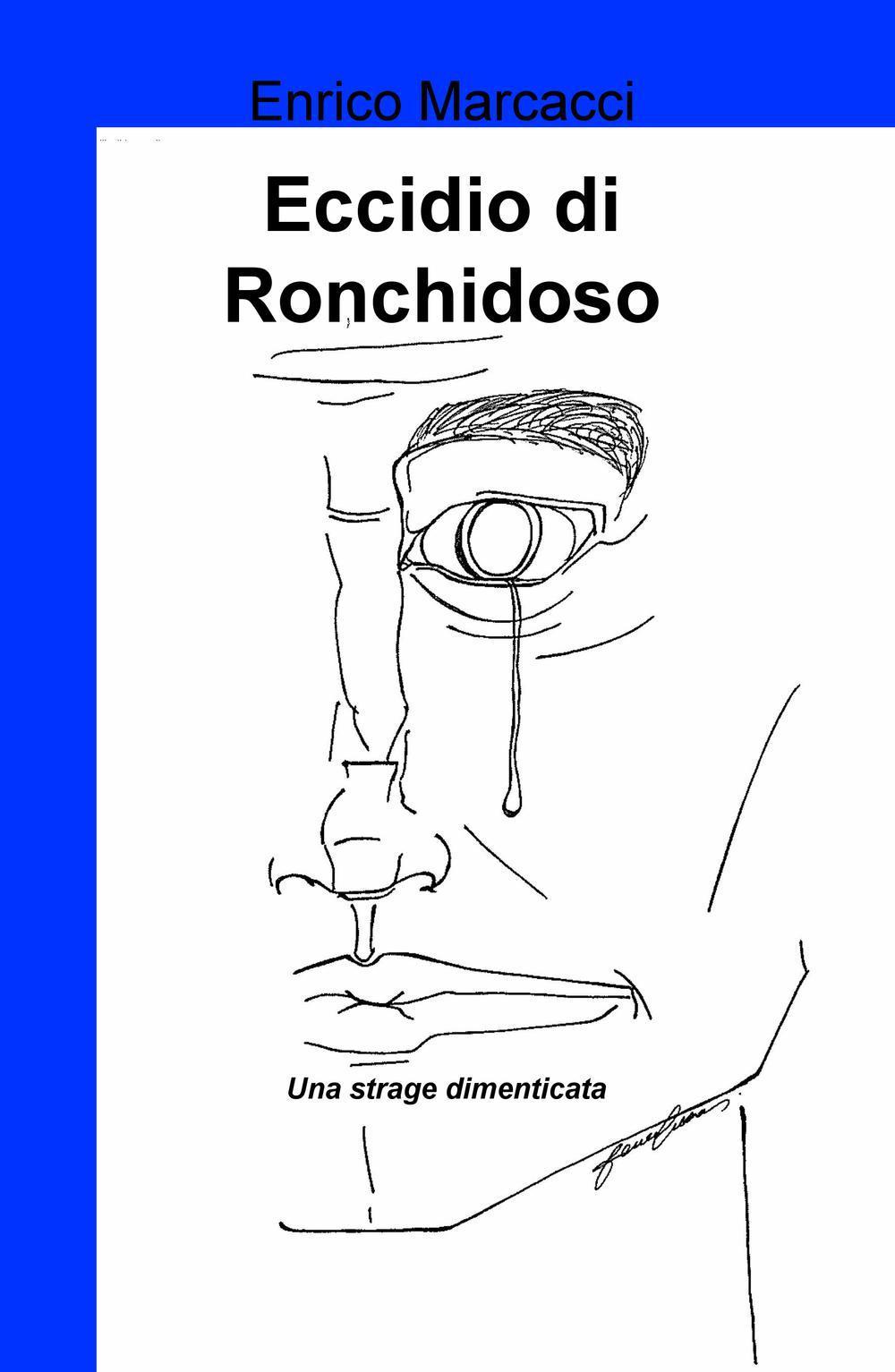 Eccidio di Ronchidoso. Una strage dimenticata