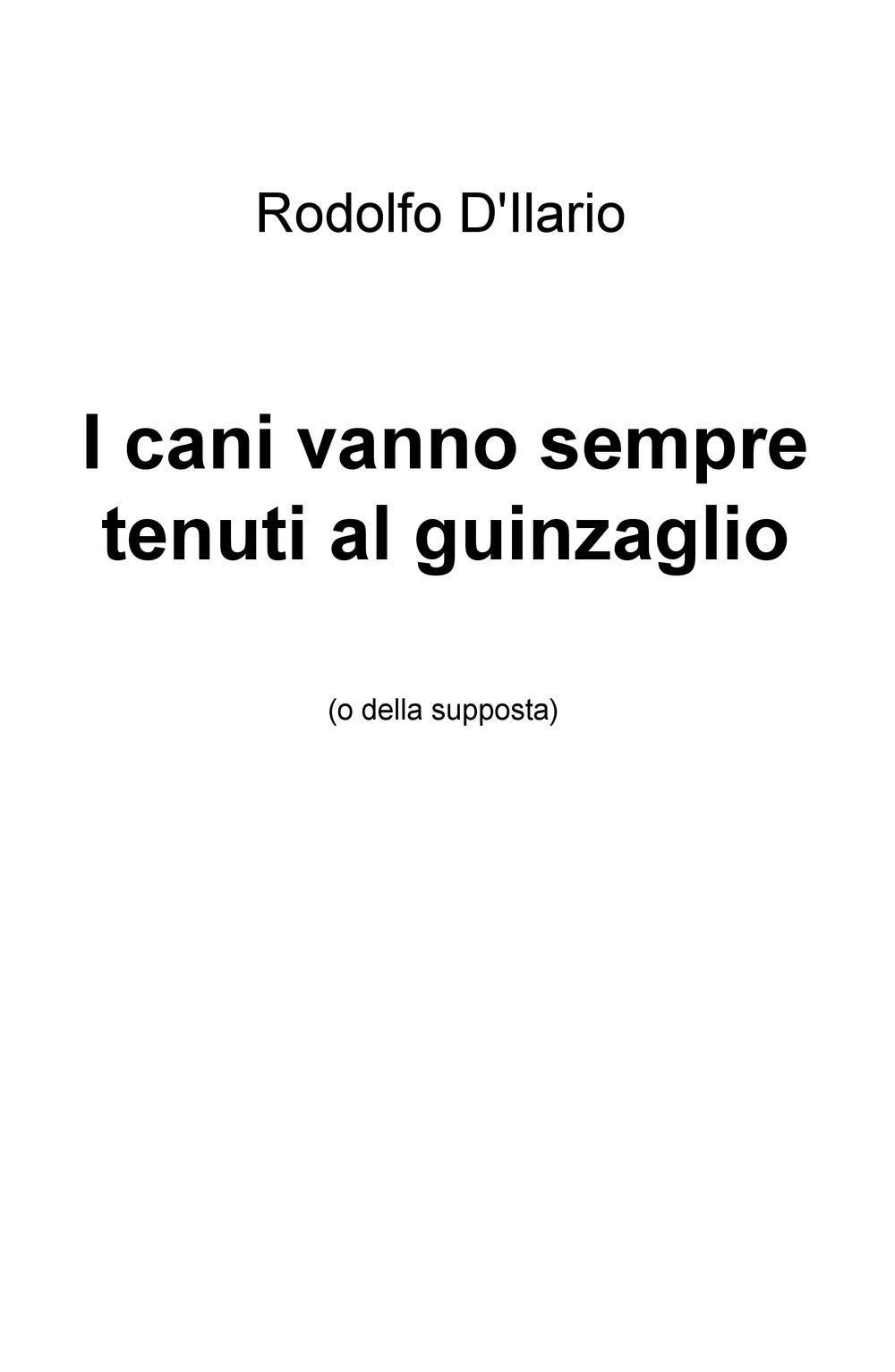 I cani vanno sempre tenuti al guinzaglio (o della supposta)