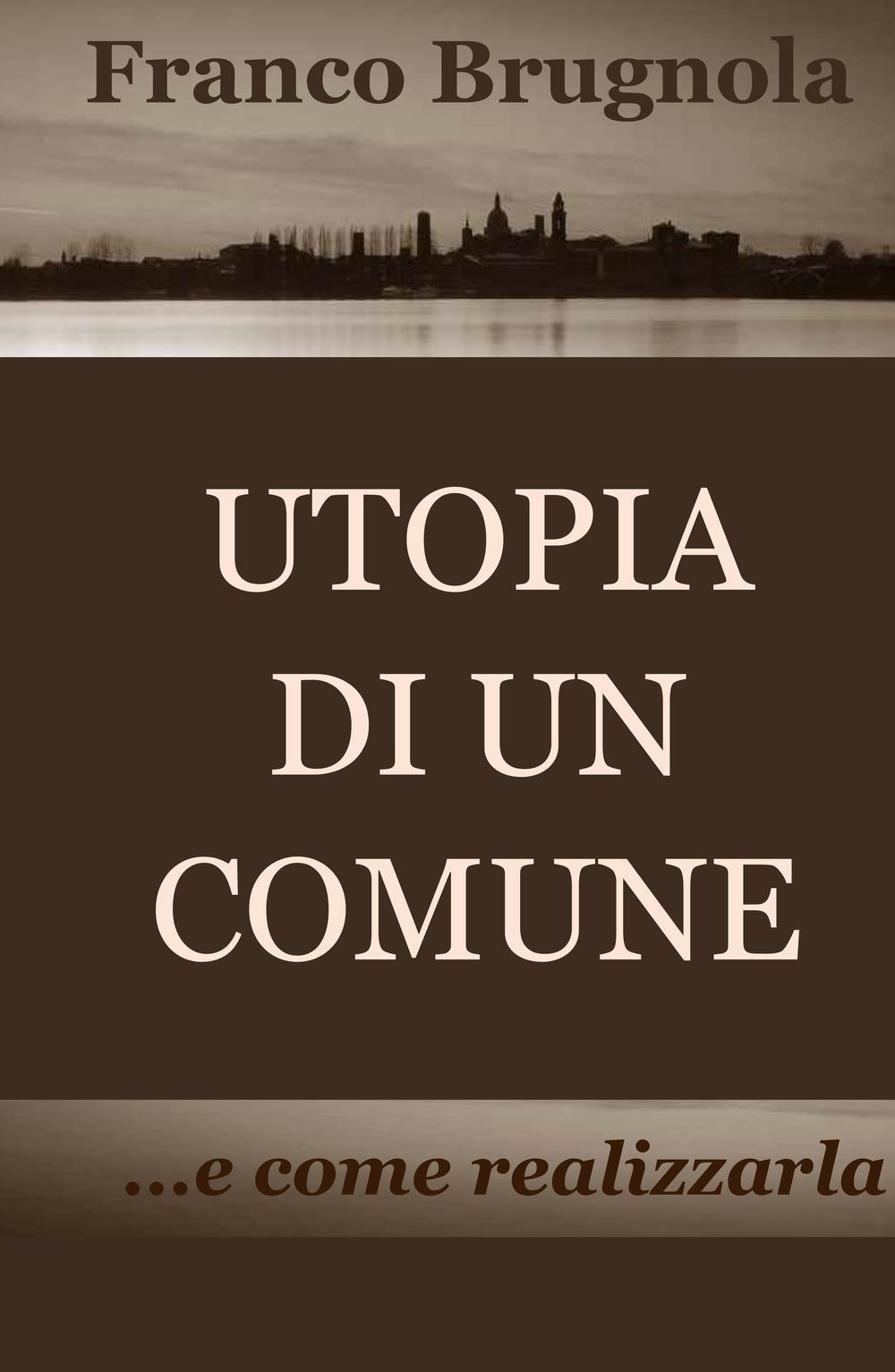 Utopia di un comune... e come realizzarla