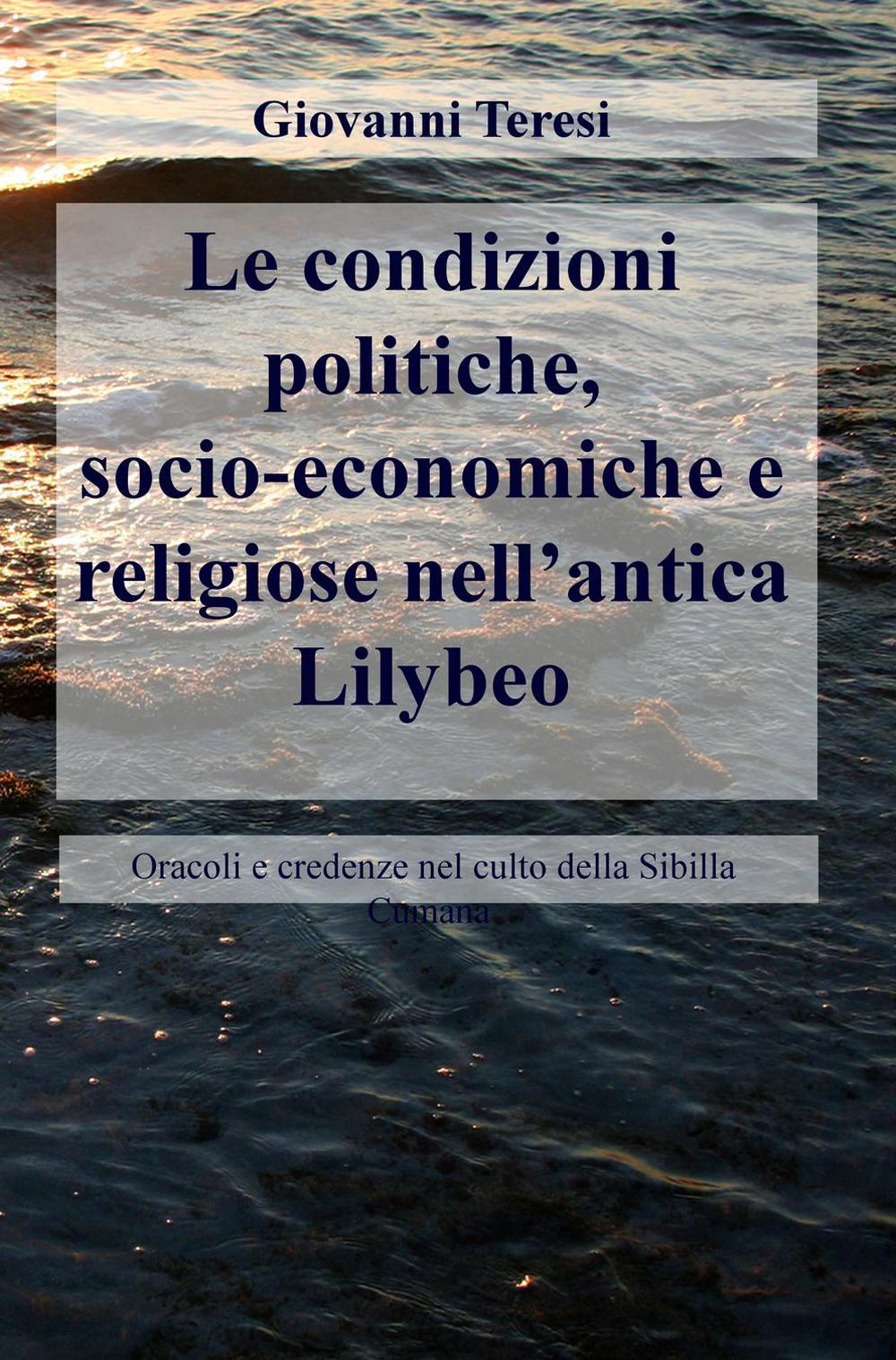 Le condizioni politiche, socio-economiche e religiose nell'antica Lilybeo. Oracoli e credenze nel culto della Sibilla Cumana