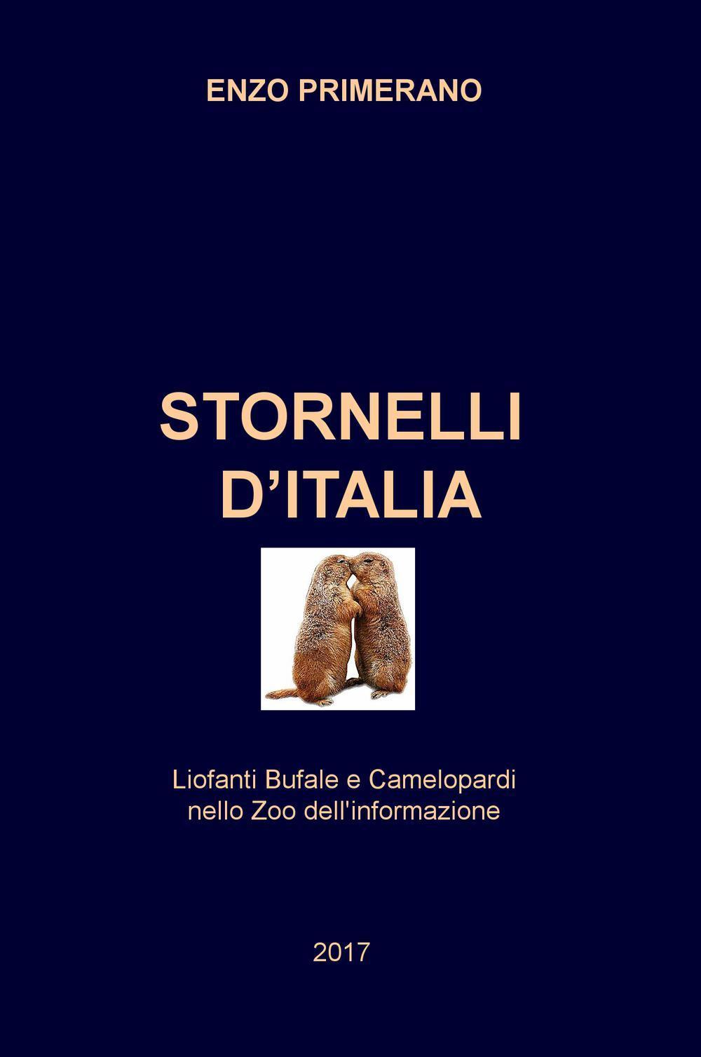 Stornelli d'Italia. Liofanti Bufale e Camelopardi nello zoo dell'informazione