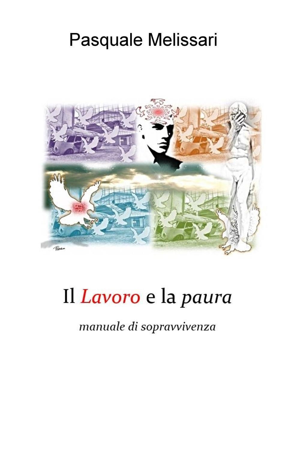 Il lavoro e la paura. Manuale di sopravvivenza