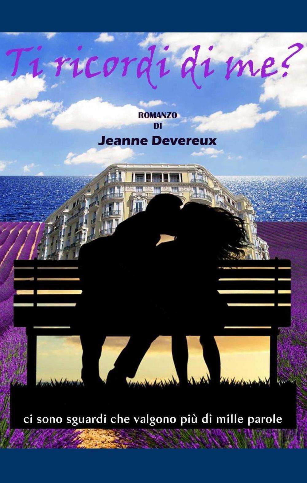 Ti ricordi di me? Ci sono sguardi che valgono piu di mille parole