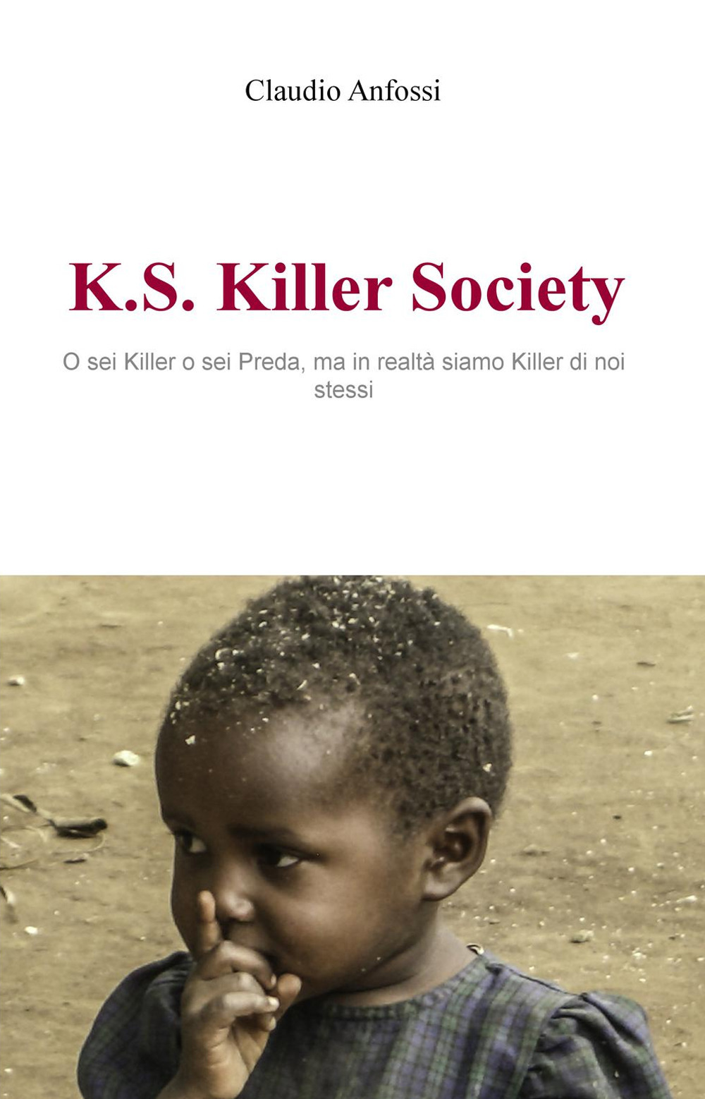 K.S. Killer Society. O sei killer o sei preda, ma in realta siamo killer di noi stessi