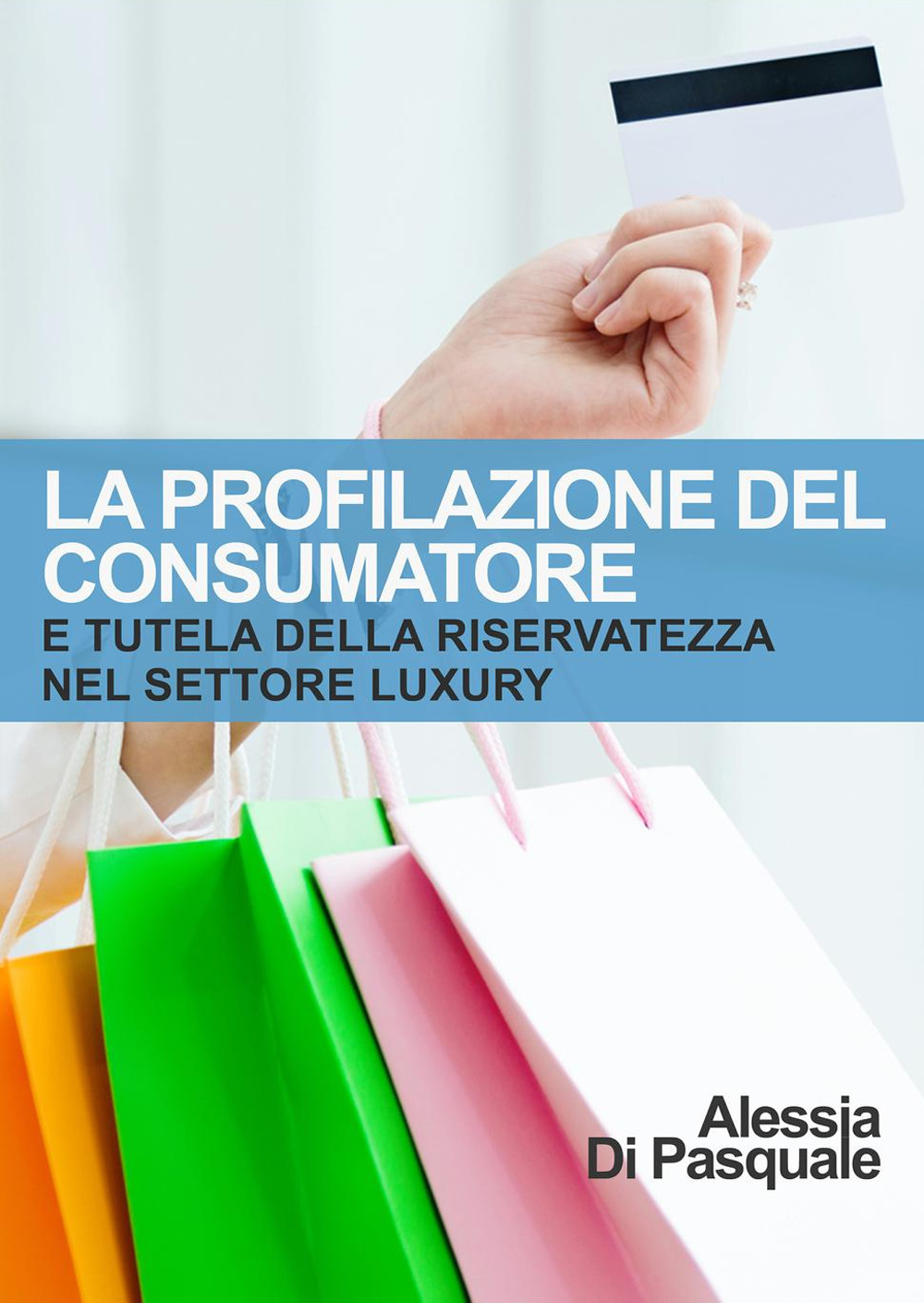 La profilazione del consumatore e tutela della riservatezza nel settore luxury