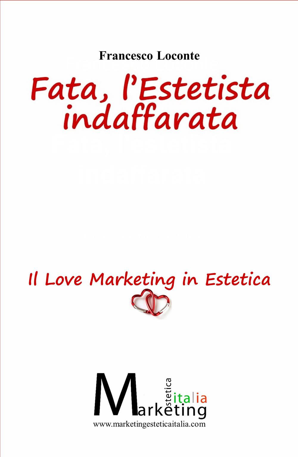 Fata, l'estetista indaffarata. Il love marketing in estetica