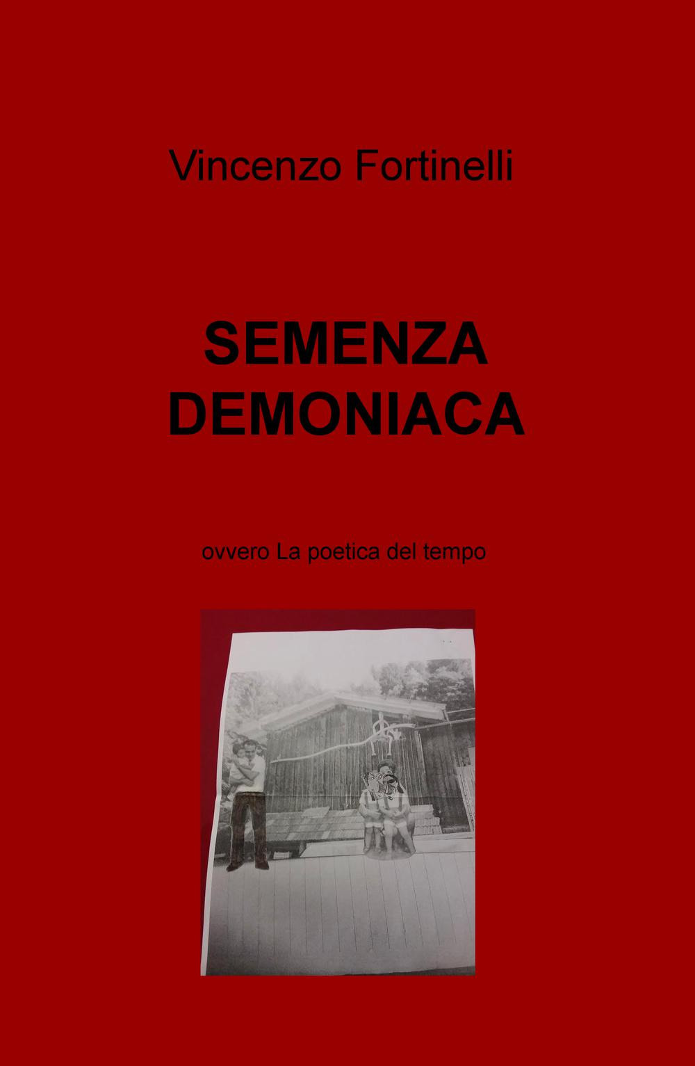 Semenza demoniaca. Ovvero La poetica del tempo