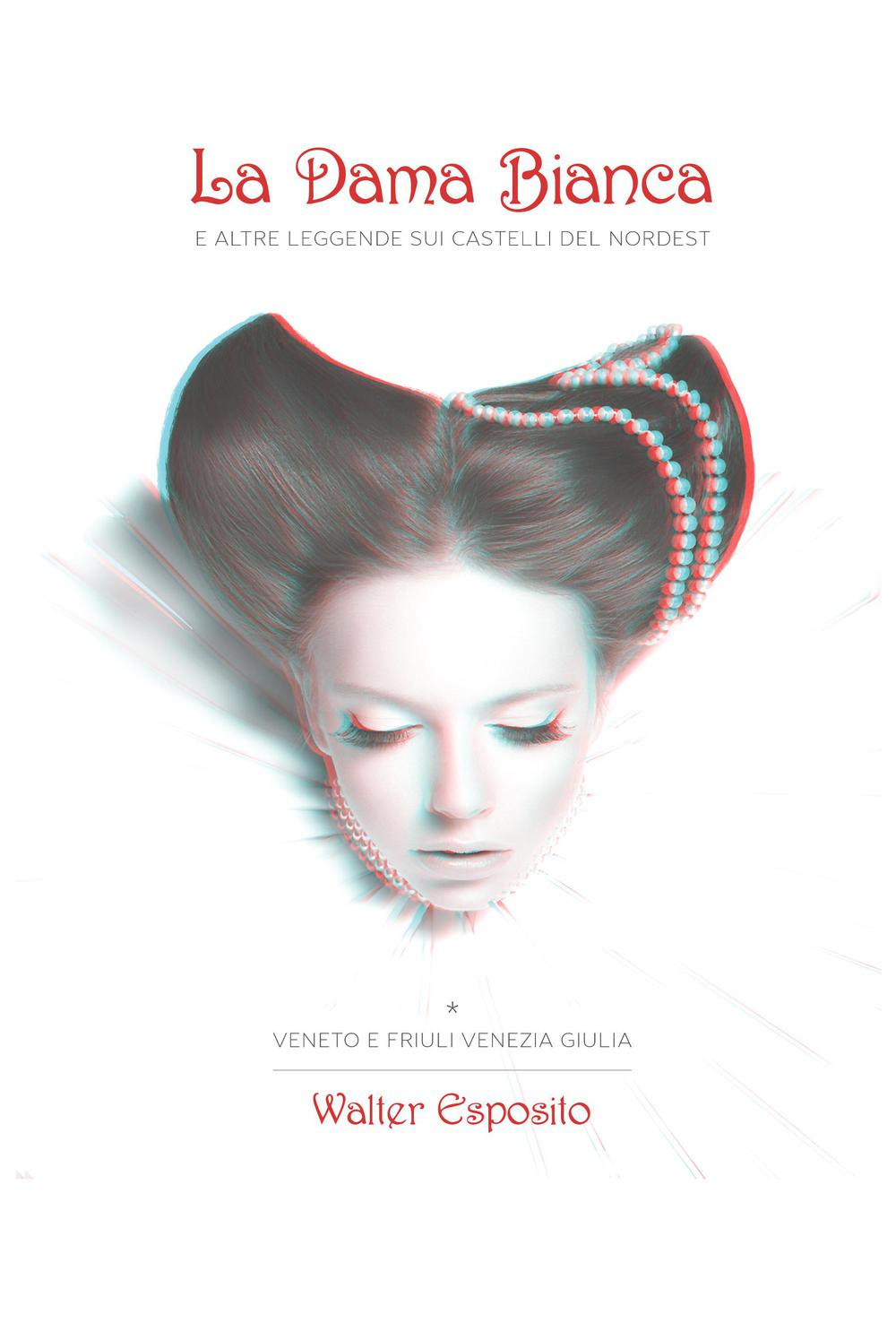 La dama bianca e altre leggende sui castelli del Nordest