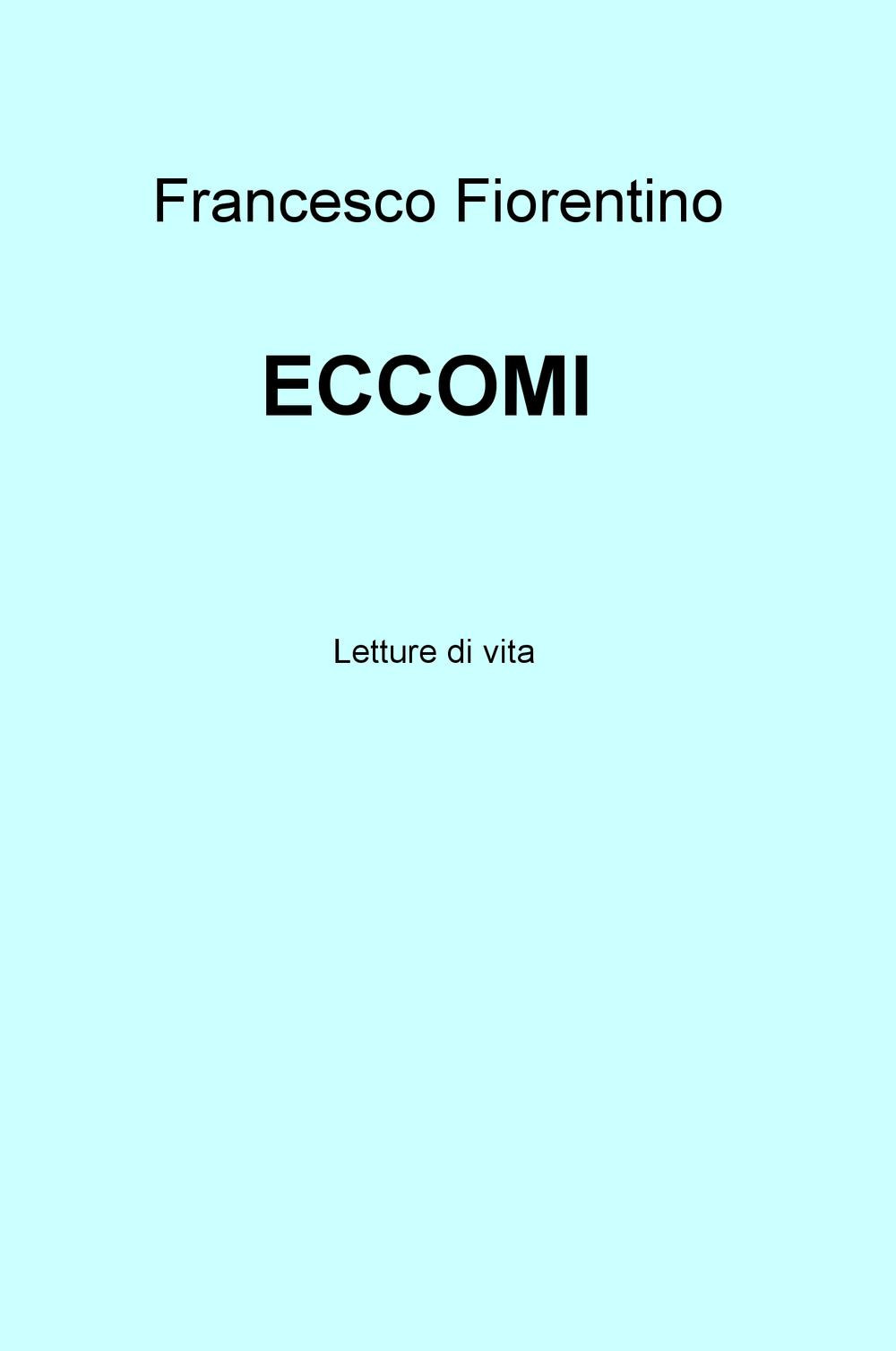 Eccomi. Letture di vita