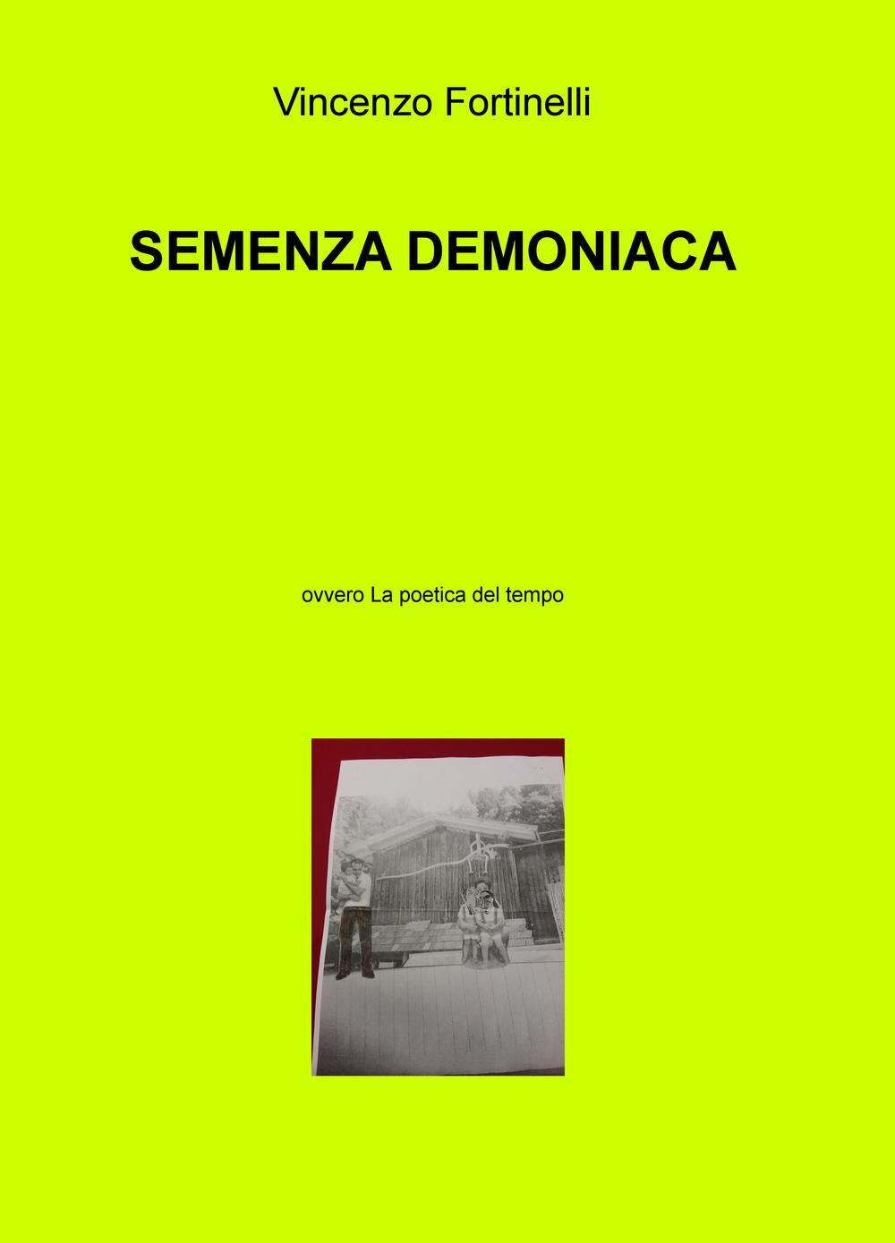 Semenza demoniaca. Ovvero La poetica del tempo