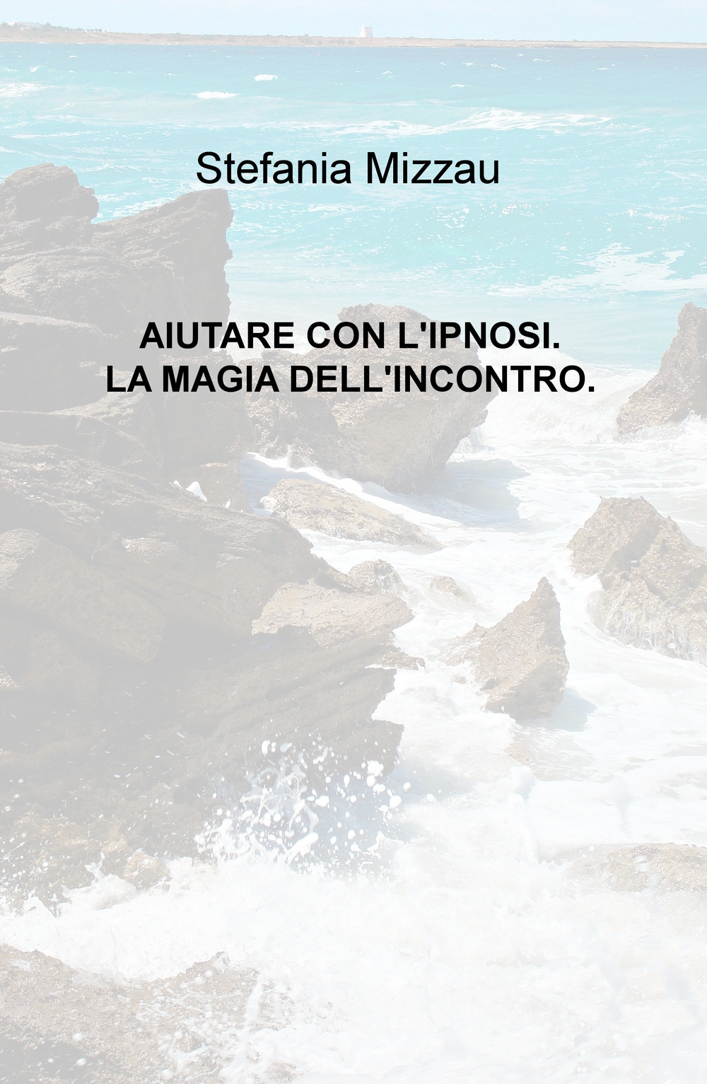 Aiutare con l'ipnosi. La magia dell'incontro