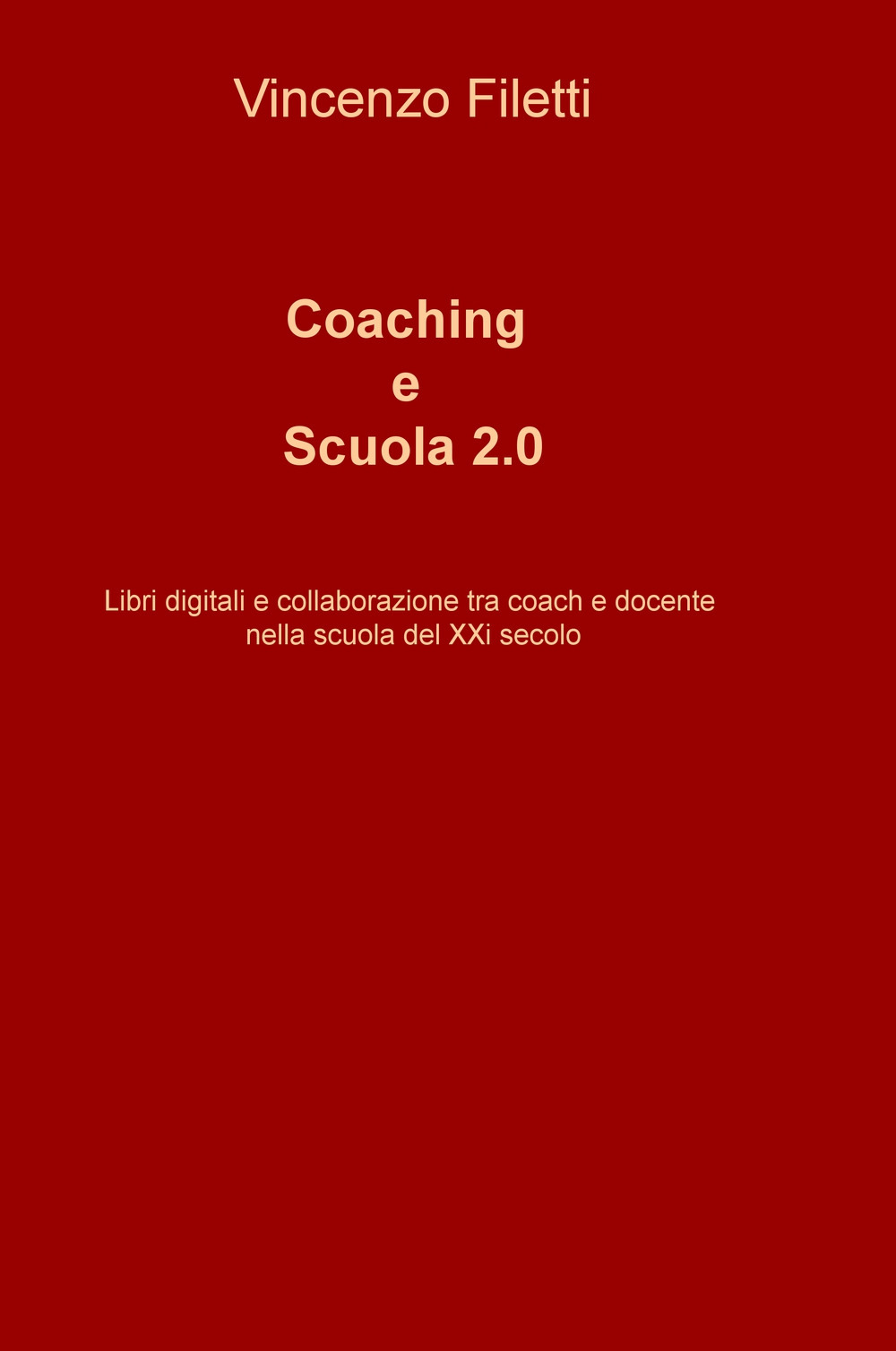 Coaching e scuola 2.0. Libri digitali e collaborazione tra coach e docente nella scuola del XXI secolo