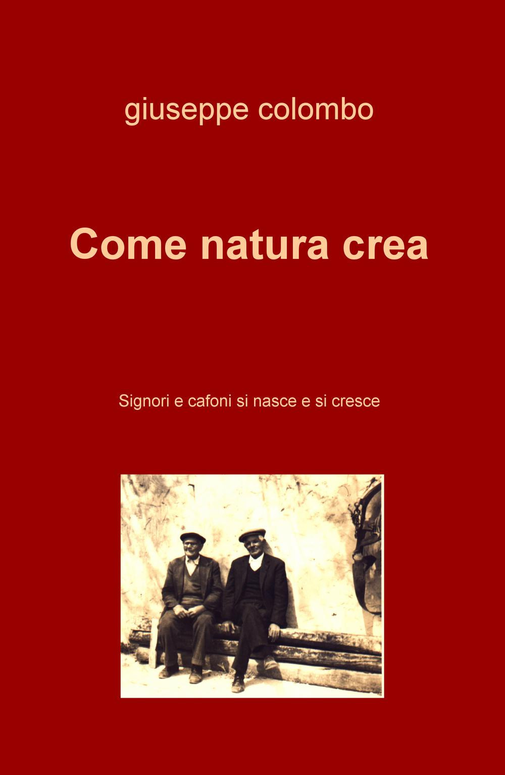 Come natura crea. Signori e cafoni si nasce e si cresce