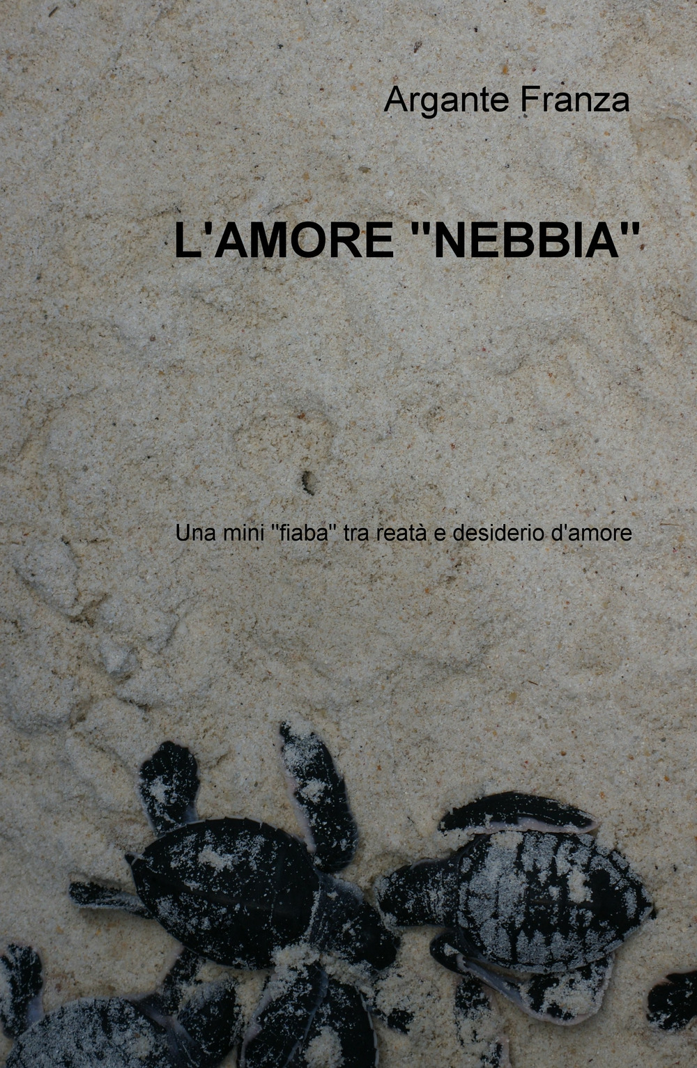L'amore "nebbia". Una mini «fiaba» tra realtà e desiderio d'amore