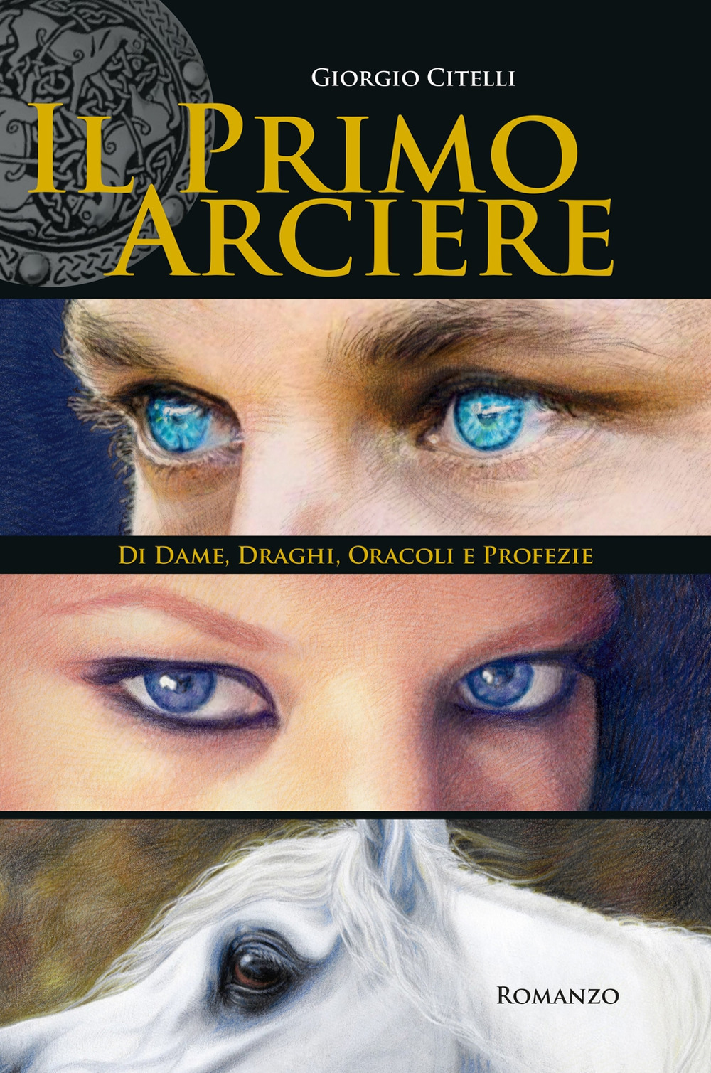 Il primo arciere. Di dame, draghi, oracoli e profezie