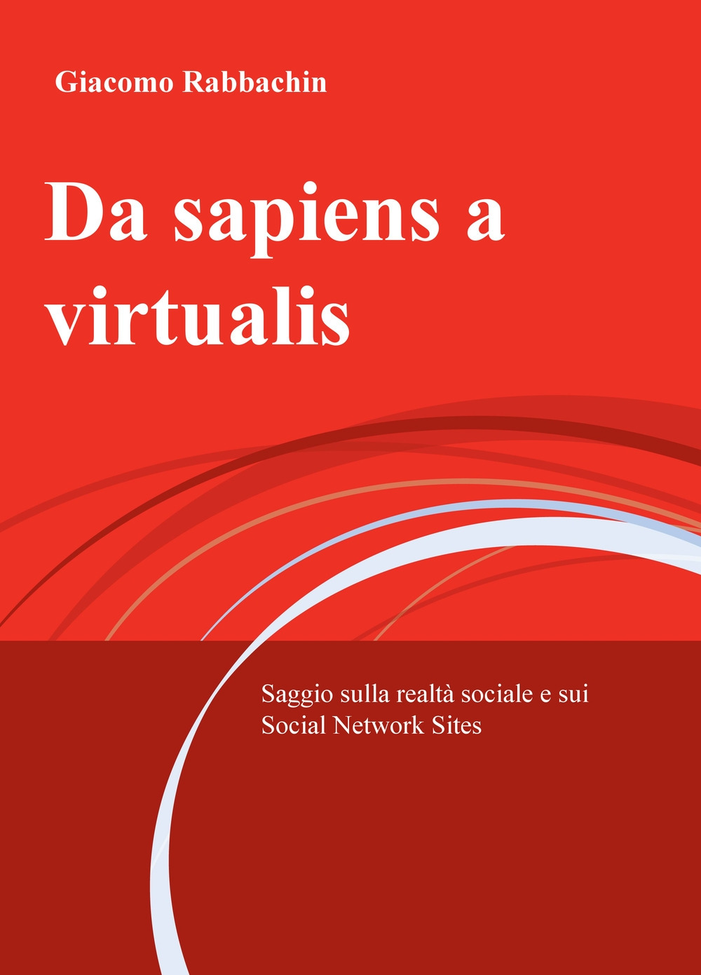 Da sapiens a virtualis. Saggio sulla realtà sociale e sui Social Network Sites