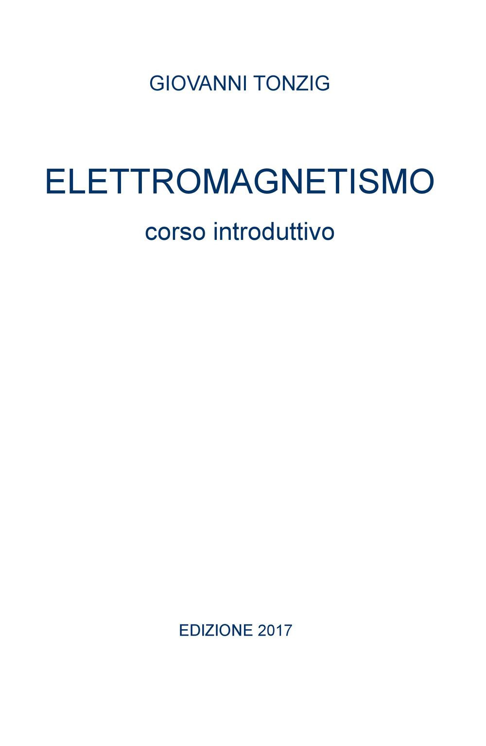 Elettromagnetismo. Corso introduttivo