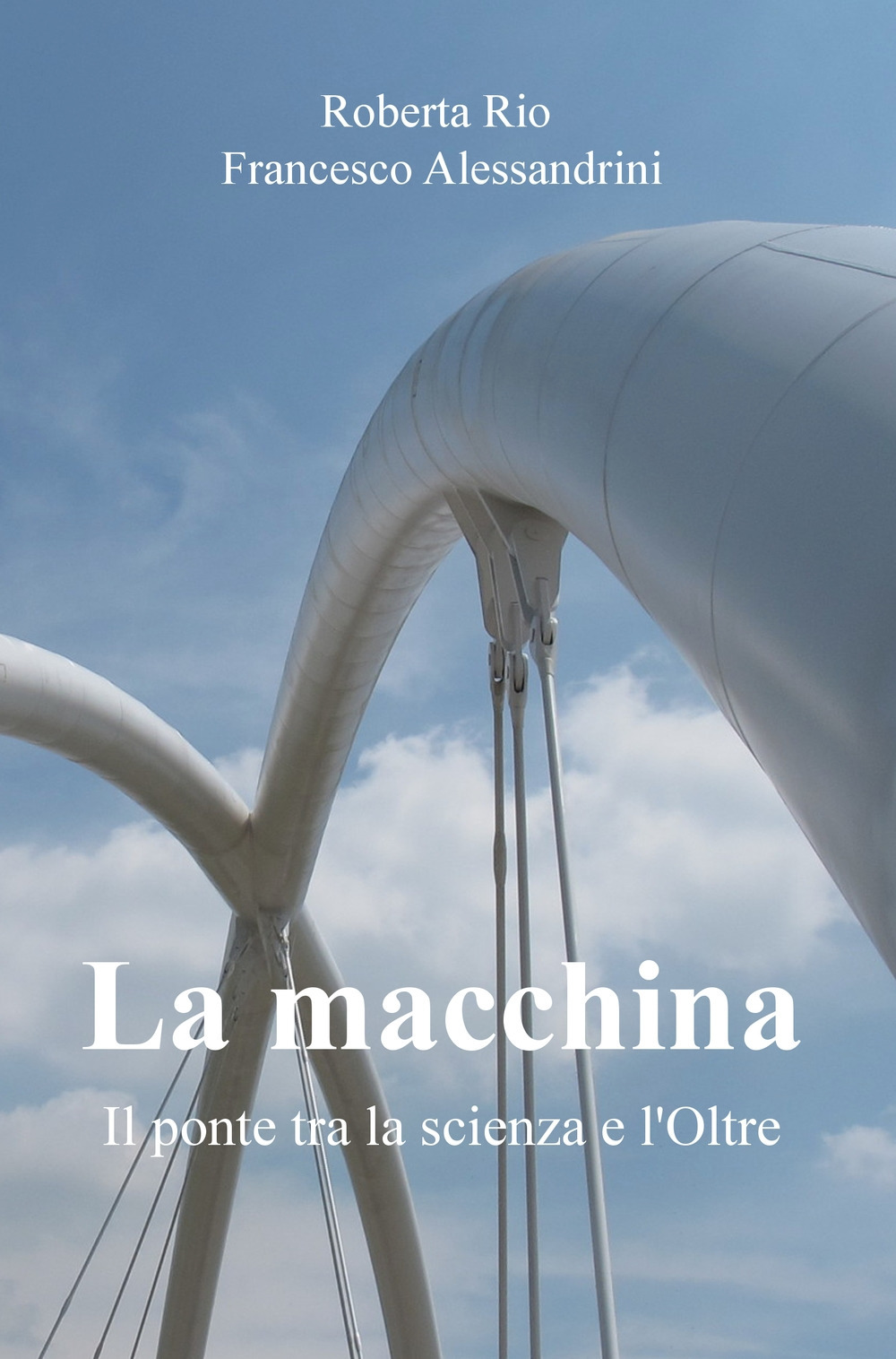 La macchina. Il ponte tra la scienza e l'oltre