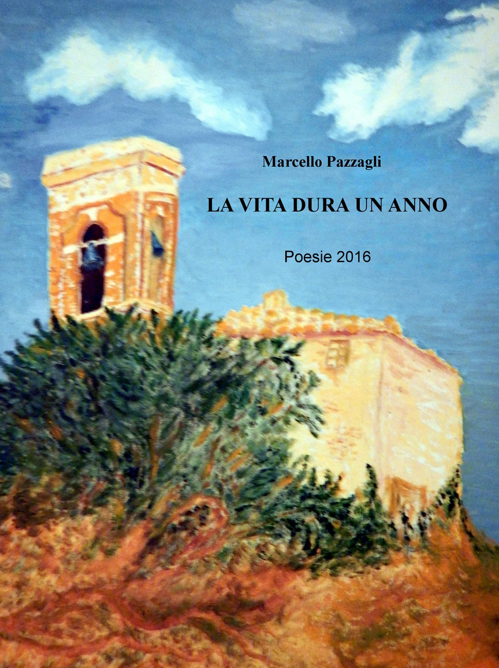 La vita dura un anno. Poesie 2016