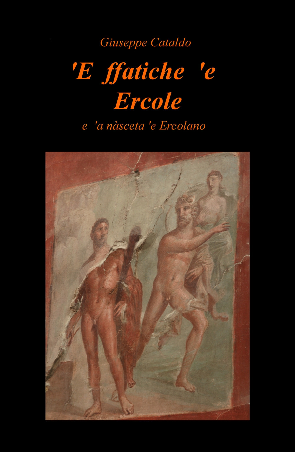 'E ffatiche 'e Ercole. E 'a nàsceta 'e Ercolano