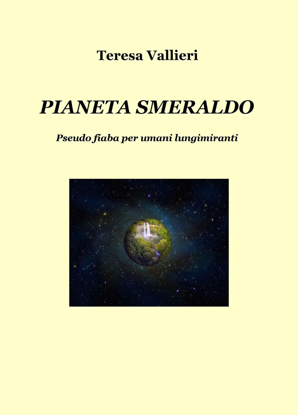 Pianeta Smeraldo. Pseudo fiaba per umani lungimiranti