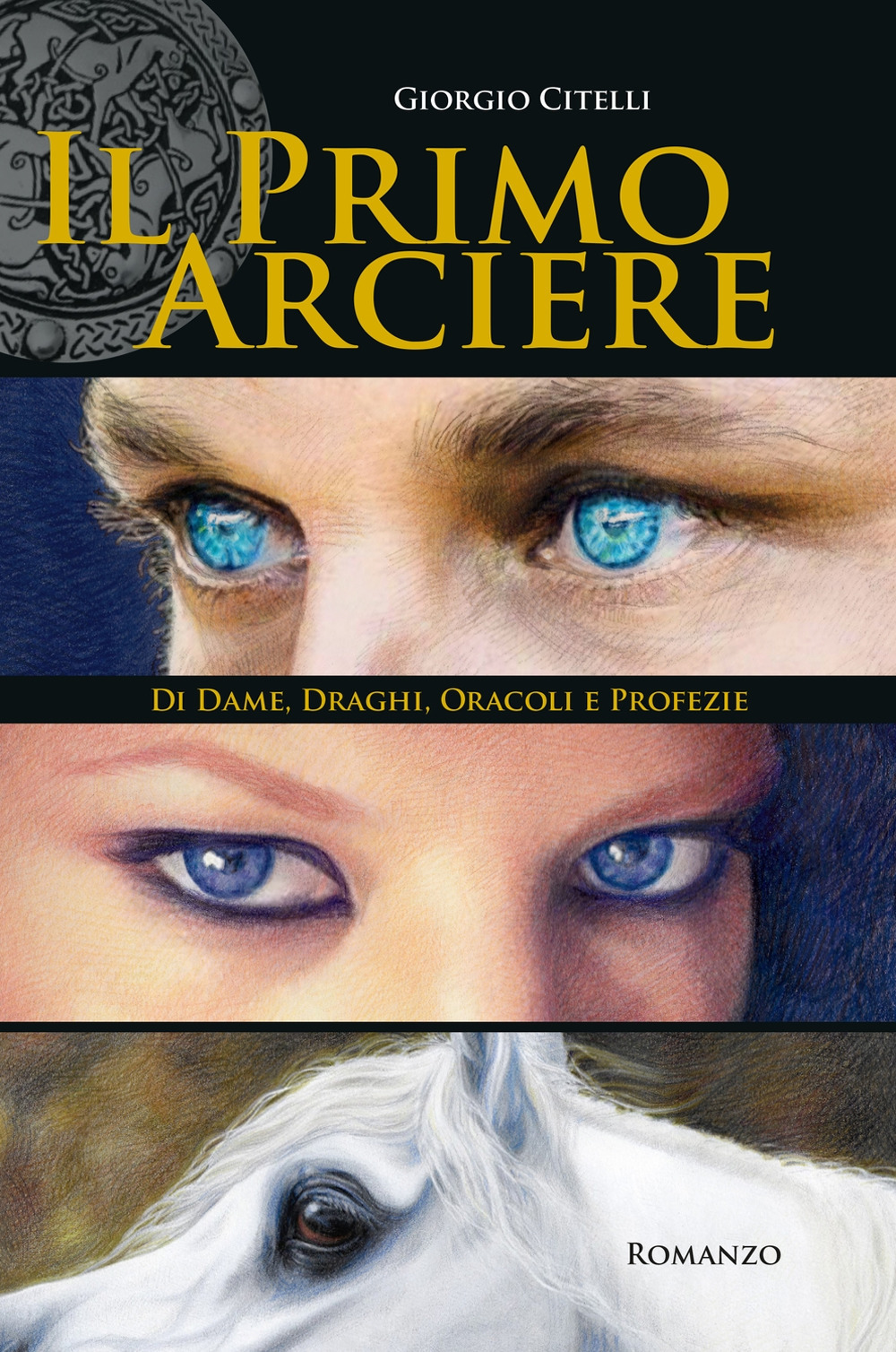 Il primo arciere. Di dame, draghi, oracoli e profezie