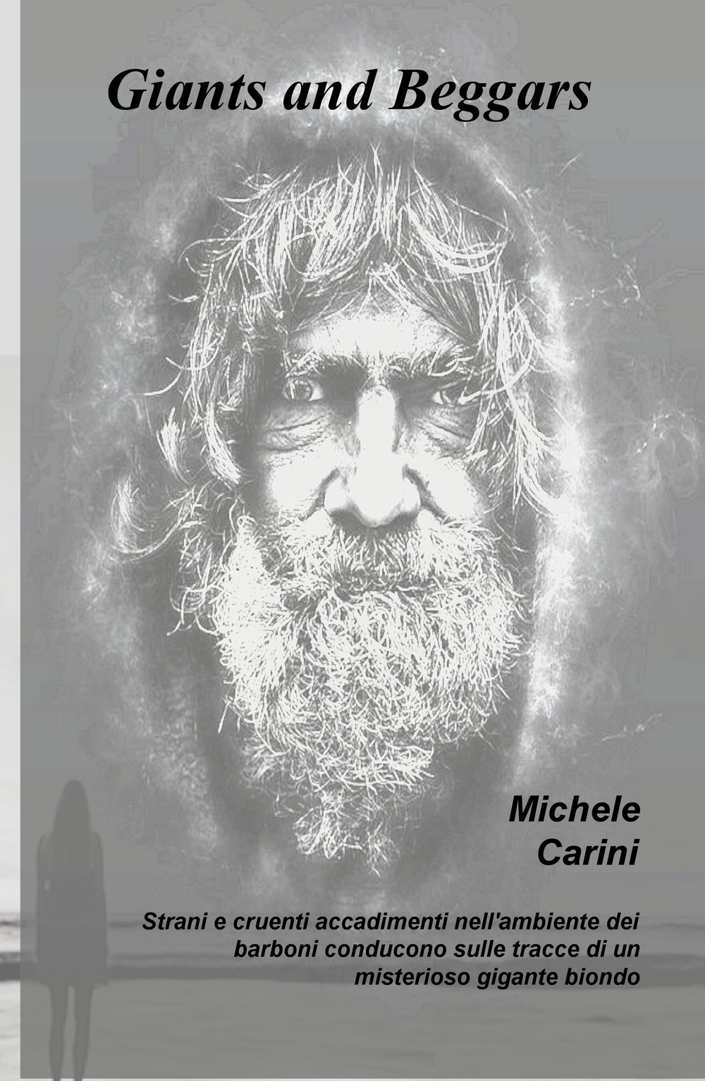 Giants and Beggars. Strani e cruenti accadimenti nell'ambiente dei barboni conducono sulle tracce di un misterioso gigante biondo