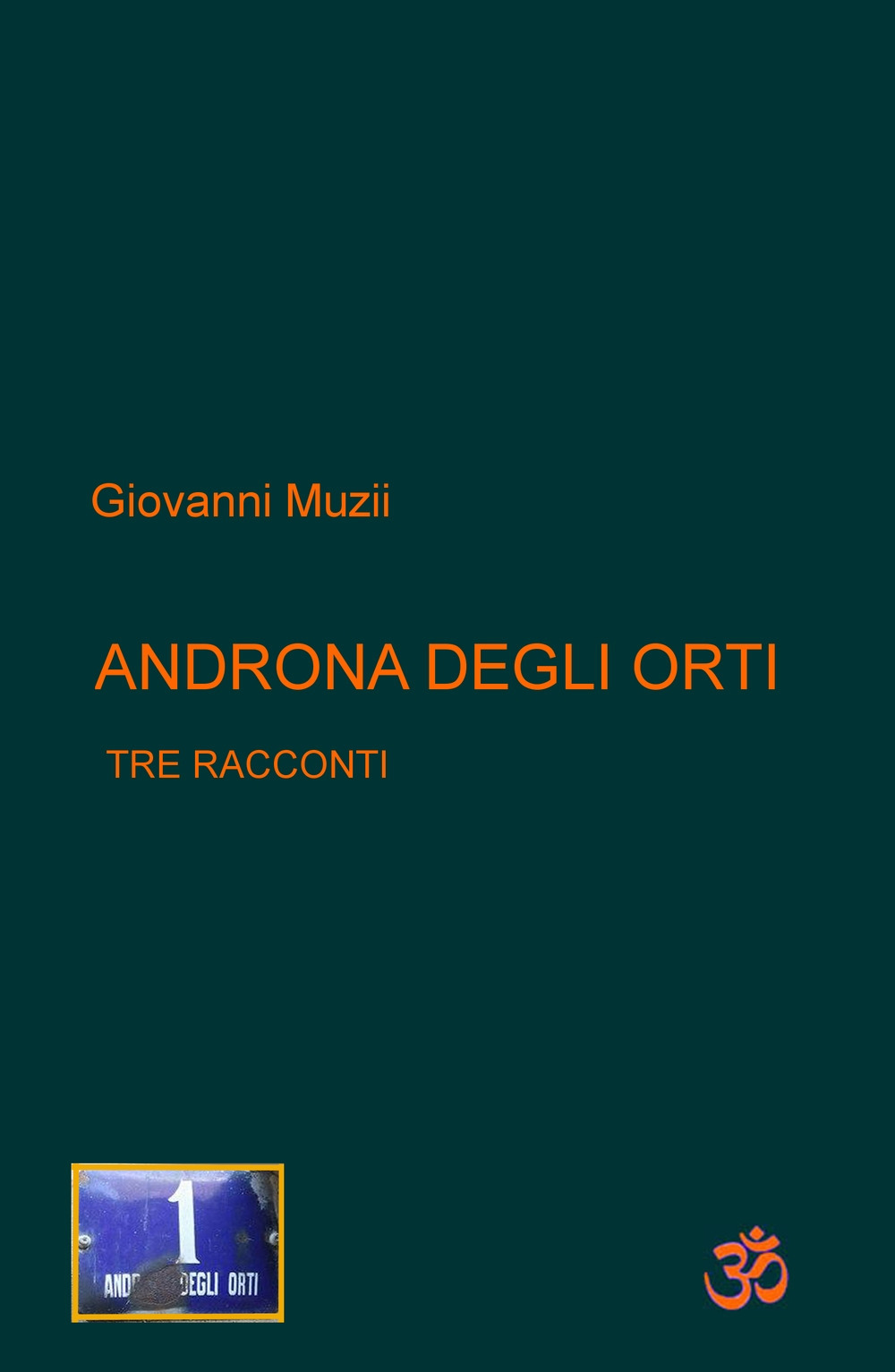 Androna degli orti. Tre racconti