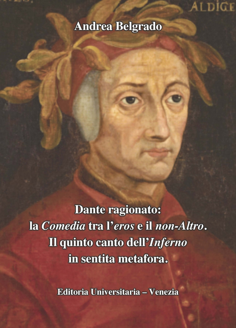 Dante ragionato: la Comedia tra l'eros e il non-Altro. Il quinto canto dell'Inferno in sentita metafora