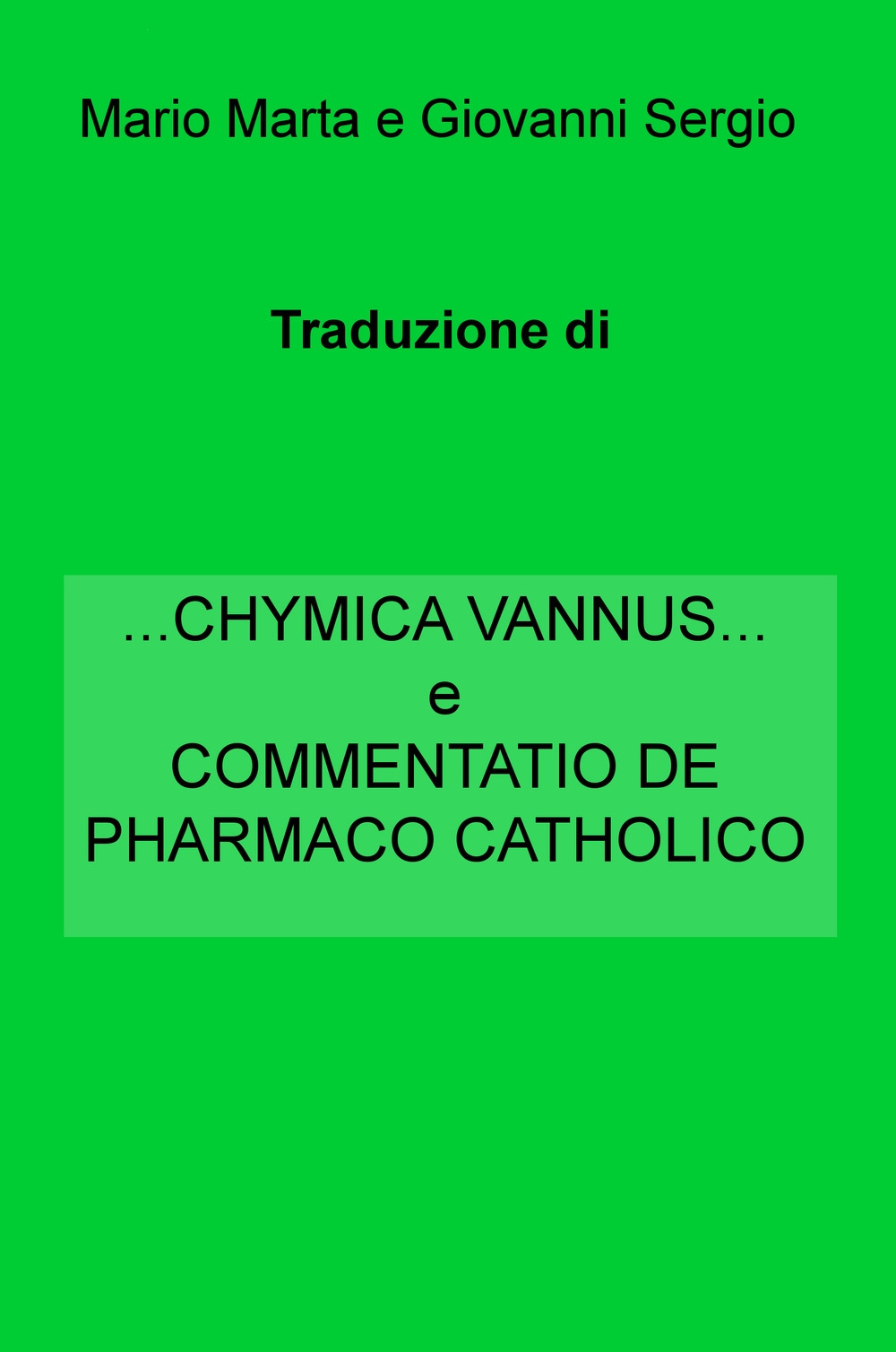 Chymica vannus-Commentatio de pharmaco catholico