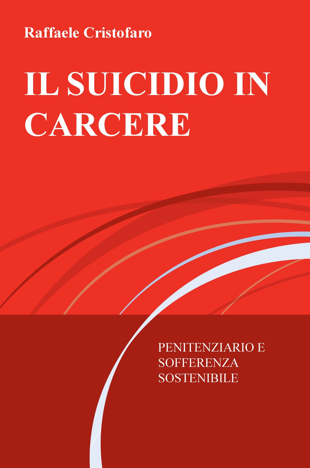 Il suicidio in carcere. Penitenziario e sofferenza sostenibile