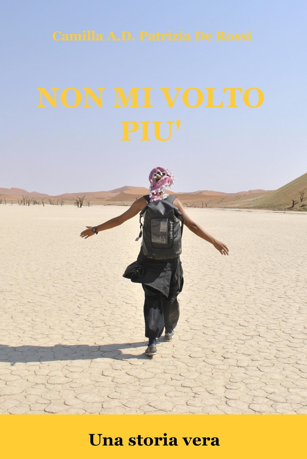 Non mi volto più. Una storia vera