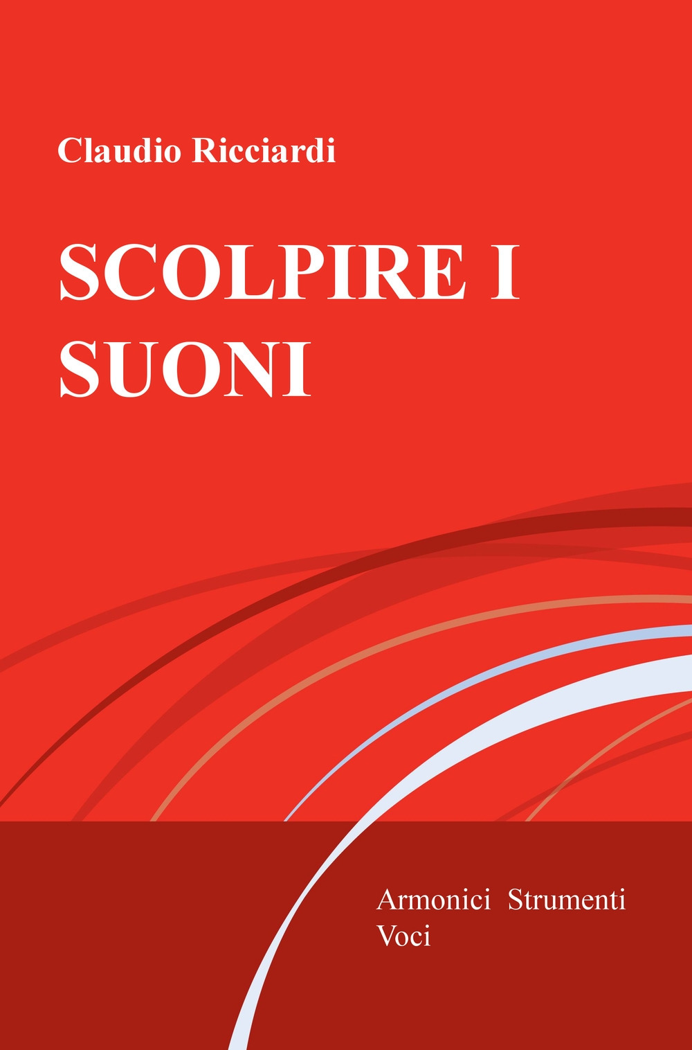 Scolpire i suoni. Armonici, strumenti, voci