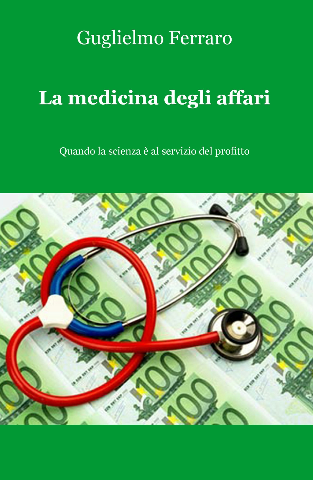 La medicina degli affari. Quando la scienza è al servizio del profitto